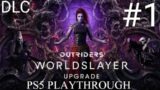 OUTRIDERS  DLC WORLDSLAYER (PS5) PLAYTHROUGH NEW UPGRADE