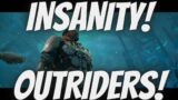 Outriders Insanity! FUNNY MOMENTS!