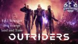 Outriders Ep.1 A Stranger in a Strange Land & Time
