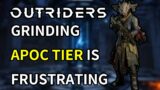Outriders INTO DEPTH – Grinding Apoc Tier is FRUSTRATING