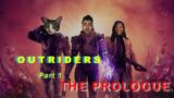 Outriders Playthrough Part 1 (Co-op) || THE PROLOGUE