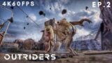 OUTRIDERS – EP.2 (4K60FPS)
