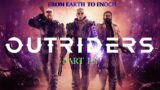 Outriders | From Earth To Enoch | Walkthrough Gameplay Part 1!!!!!