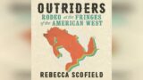Outriders: Rodeo at the Fringes of the American West | Audiobook Sample