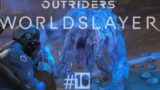#10 OUTRIDERS  WORLDSLAYER !!!!!