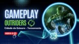 GamePlay Outriders – Cidade do Estouro Tecnomante