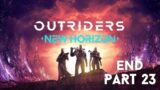 Outriders New Horizon – END Gameplay Part 23 [ENGLISH | RTX 3080 Ti PC Ultra 60FPS]-[No Commentary]