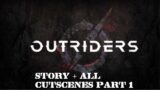 Outriders – Story – All Cutscenes [Part 1]
