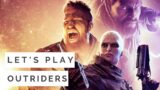 Let's Play: Outriders [Gameplay, No Commentary]