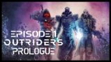 Outriders 1 – Prologue