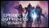 Outriders 10 – Quarry