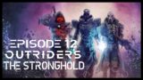 Outriders 12 – The Stronghold