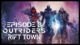 Outriders 3 – Rift Town