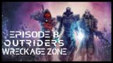 Outriders 8 – Wreckage Zone