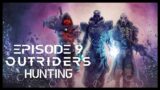 Outriders 9 – Hunting