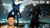 Outriders Ep 6 !!