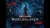 Let's Play… Outriders Worldslayer! In 2023…  K..wa!!!