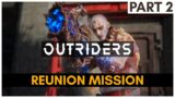 Outriders Part 2 – Reunion Mission [COOP]