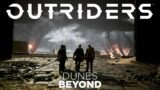 Outriders: Dunes | Beyond