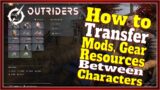 Outriders – How to Transfer Legendary Gear Resources & Mods Between Your Characters?