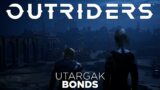 Outriders: Utargak | Bonds