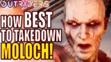 Outriders | How Best to Takedown Moloch!