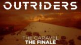 Outriders: The Caravel | The Finale