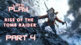 Rise of the Tomb Raider  PC  ( Part 4 )