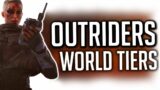 How to Progress Through the World Tiers! | Outriders Tips & Tricks