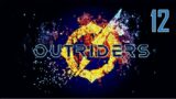 Outriders – part 12