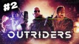 Let's play OUTRIDERS #2