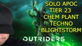 OUTRIDERS BLIGHTSTORM TECHNO | SOLO APOC TIER 23 EXPEDITION CHEM PLANT #technomancer #outriders