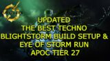 OUTRIDERS UPDATED BLIGHTSTORM TECHNO BUILD WALKTHROUGH | SOLO APOC TIER 27 EYE OF THE STORM GOD TIER
