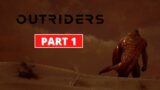 Outriders – Gameplay Walkthrough – Part 1 – 4K 60FPS PC ULTRA – No Commentary