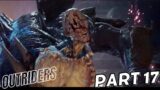 OUTRIDERS WORLDSLAYER Walkthrough Gameplay Part 17: August Goes Nuts
