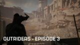 Outriders – Episode 3