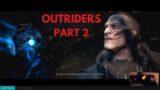 Outriders Part 2