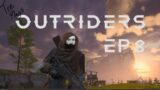 Tre Plays – Outriders EP8