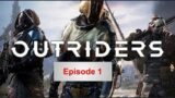 OUTRIDERS Episode 1