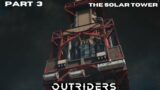 OUTRIDERS  Walkthrough Gameplay Part 3 -The Solar Tower  trickster (PC)