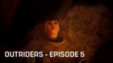 Outriders – Episode 5