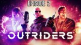 OUTRIDERS Episode 2