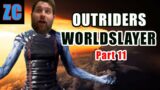 ZONATED PLAYS: Outriders Worldslayer Part 11